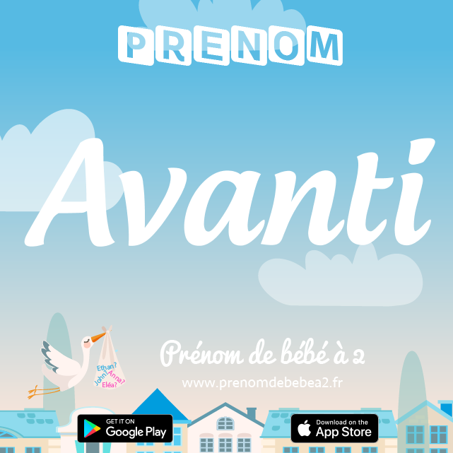 Prénom Avanti : Signification, origine, popularité