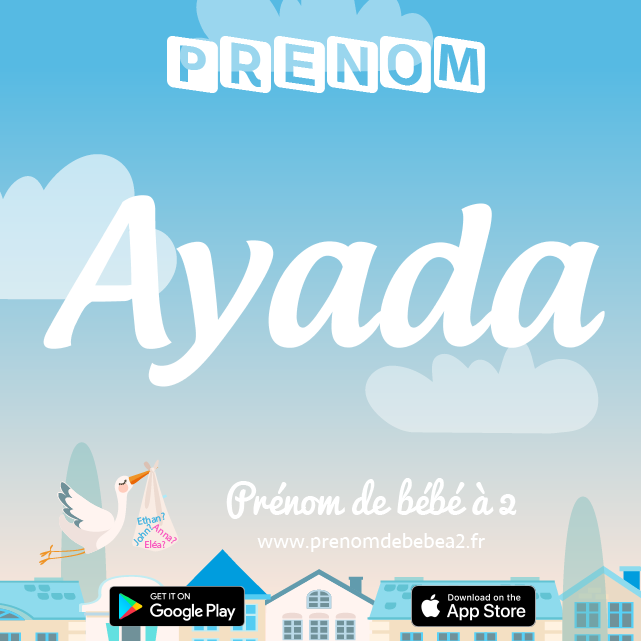 Prénom Ayada : Signification, origine, popularité