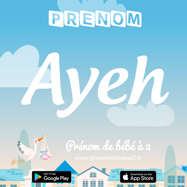Prénom Ayeh : Signification, origine, popularité