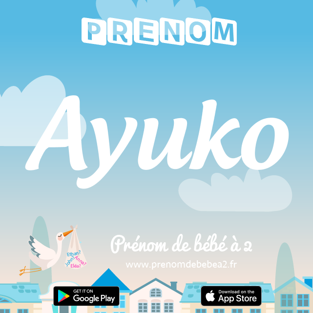 Prénom Ayuko : Signification, origine, popularité