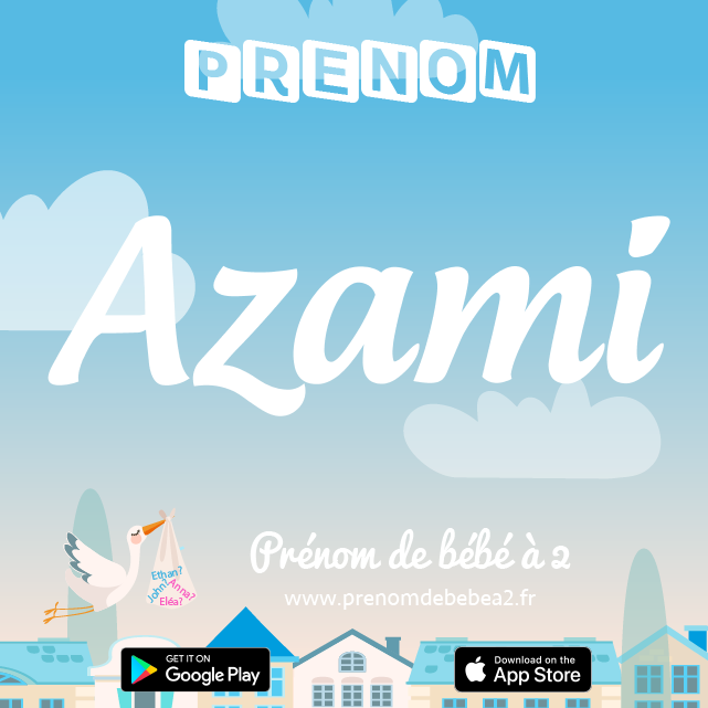 Prénom Azami : Signification, origine, popularité