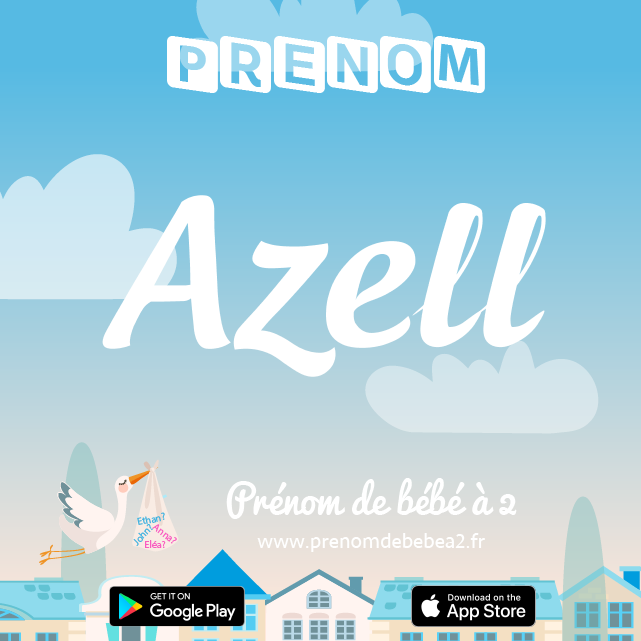 Prénom Azell : Signification, origine, popularité
