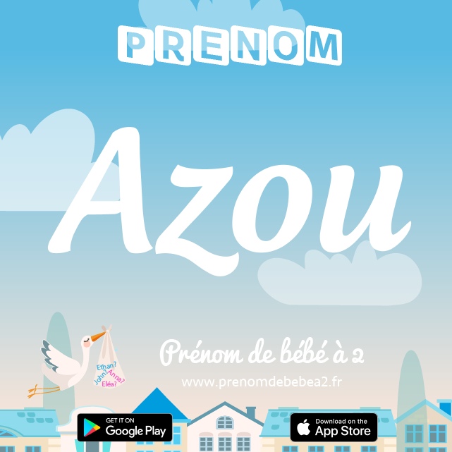 Prénom Azou : Signification, origine, popularité