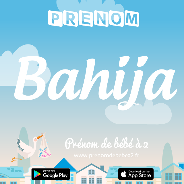 Prénom Bahija : Signification, origine, popularité