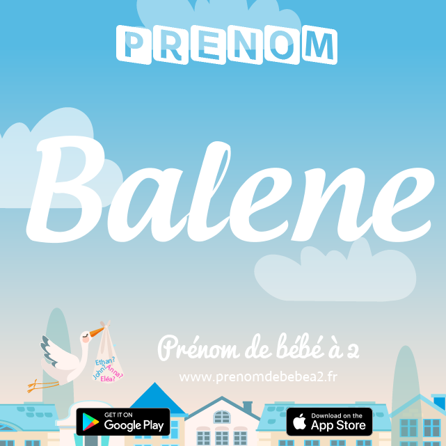 Prénom Balene : Signification, origine, popularité