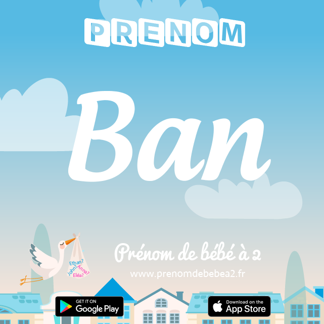 Prénom Ban : Signification, origine, popularité