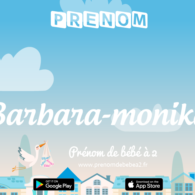 Prénom Barbara-monika : Signification, origine, popularité