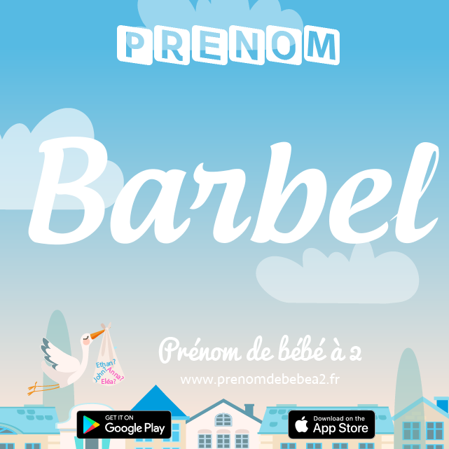 Prénom Barbel : Signification, origine, popularité