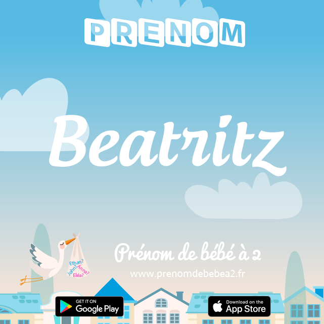 Prénom Beatritz : Signification, origine, popularité