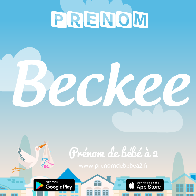 Prénom Beckee : Signification, origine, popularité