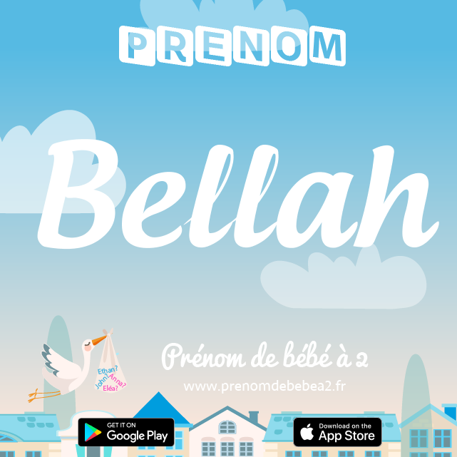 Prénom Bellah : Signification, origine, popularité