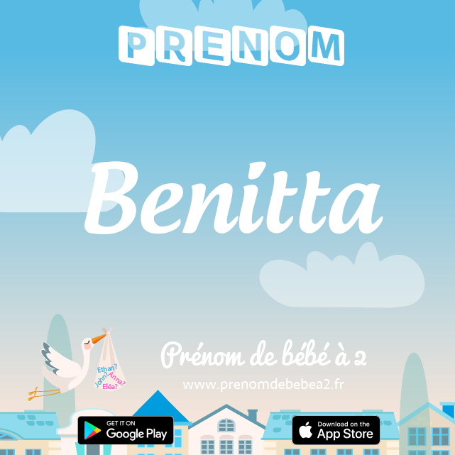 Prénom Benitta : Signification, origine, popularité