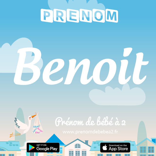 Prénom Benoît : Signification, origine, popularité