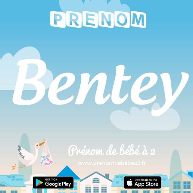 Prénom Bentey : Signification, origine, popularité