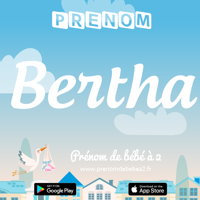 Prénom Bertha : Signification, origine, popularité