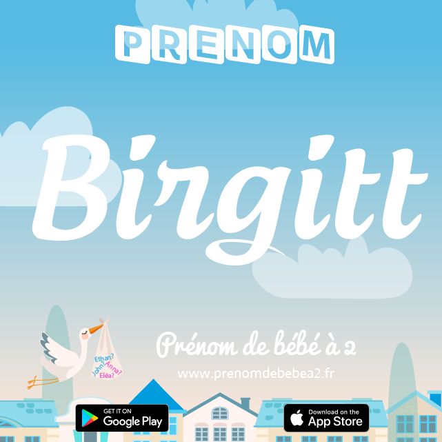 Prénom Birgitt : Signification, origine, popularité