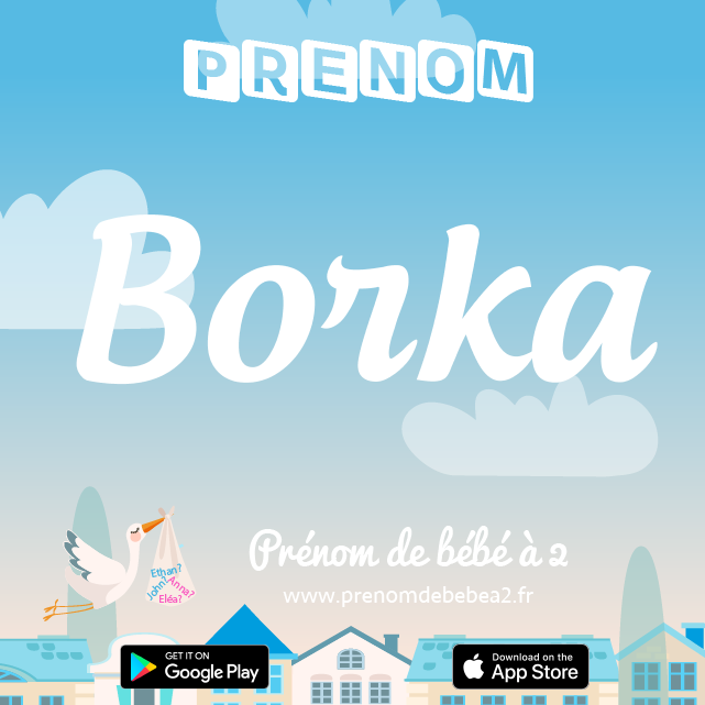 Prénom Borka : Signification, origine, popularité