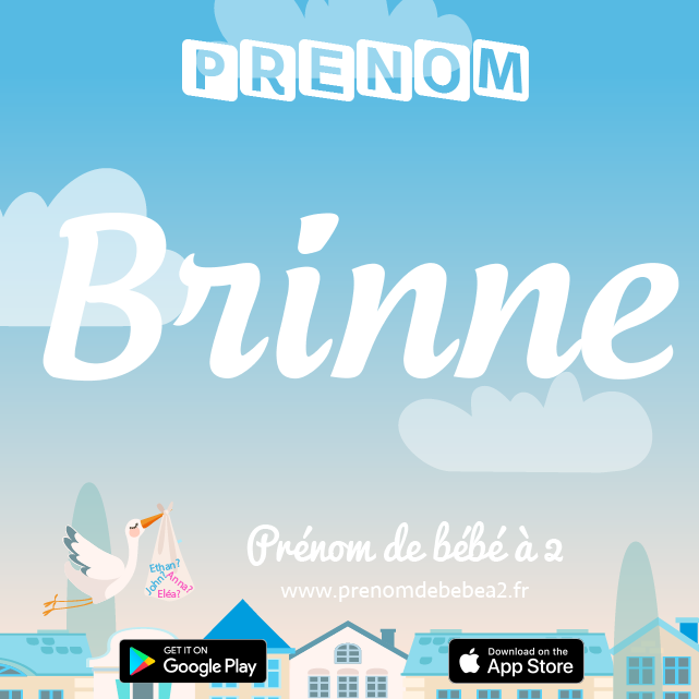 Prénom Brinne : Signification, origine, popularité