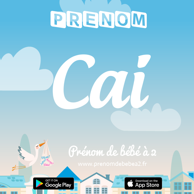 Prénom Cai : Signification, origine, popularité