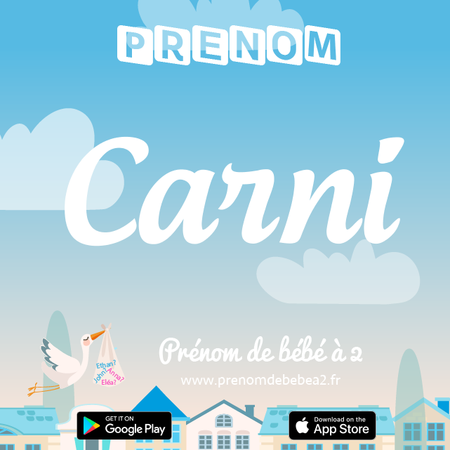 Prénom Carni : Signification, origine, popularité
