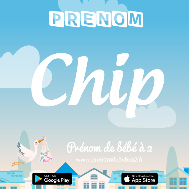 Prénom Chip : Signification, origine, popularité