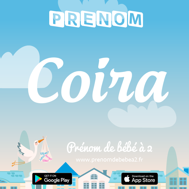 Prénom Coira : Signification, origine, popularité