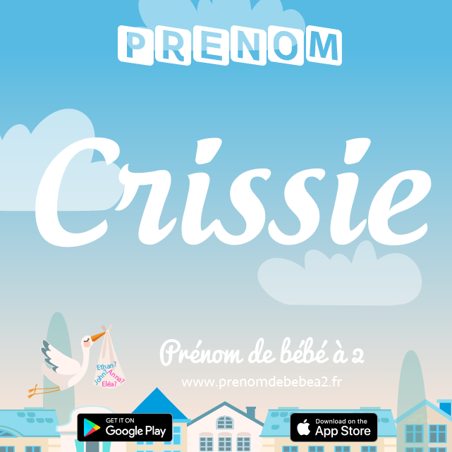 Prénom Crissie : Signification, origine, popularité