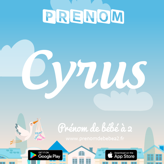 Prénom Cyrus : Signification, origine, popularité