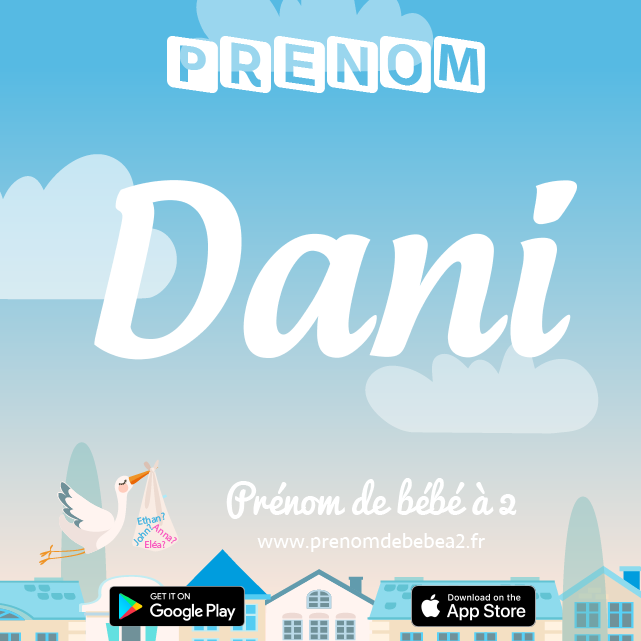 Prénom Dani : Signification, origine, popularité