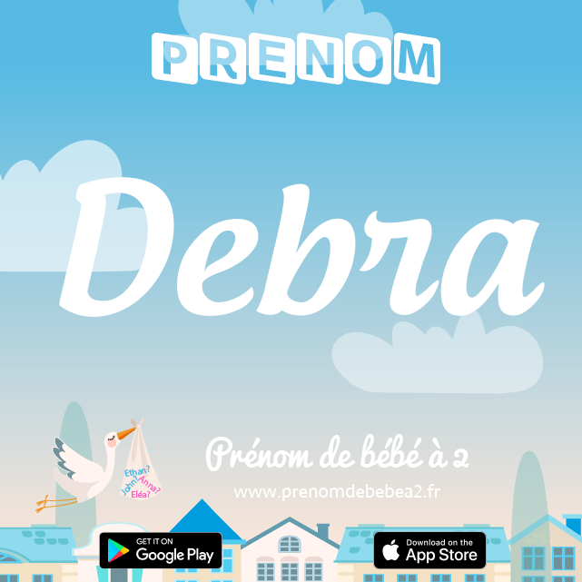 Prénom Debra : Signification, origine, popularité