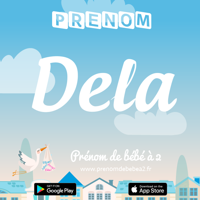Prénom Dela : Signification, origine, popularité