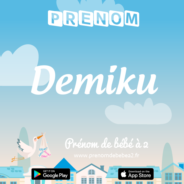 Prénom Demiku : Signification, origine, popularité