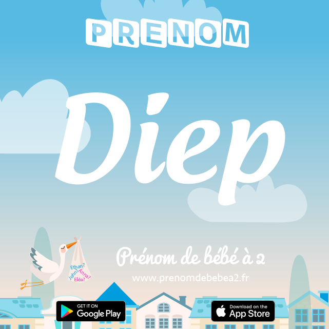 Prénom Diep : Signification, origine, popularité