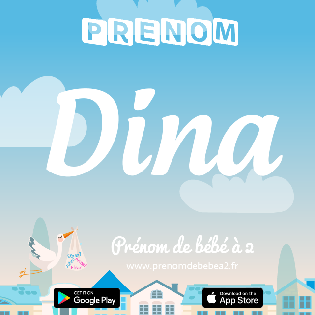 Prénom Dina : Signification, origine, popularité