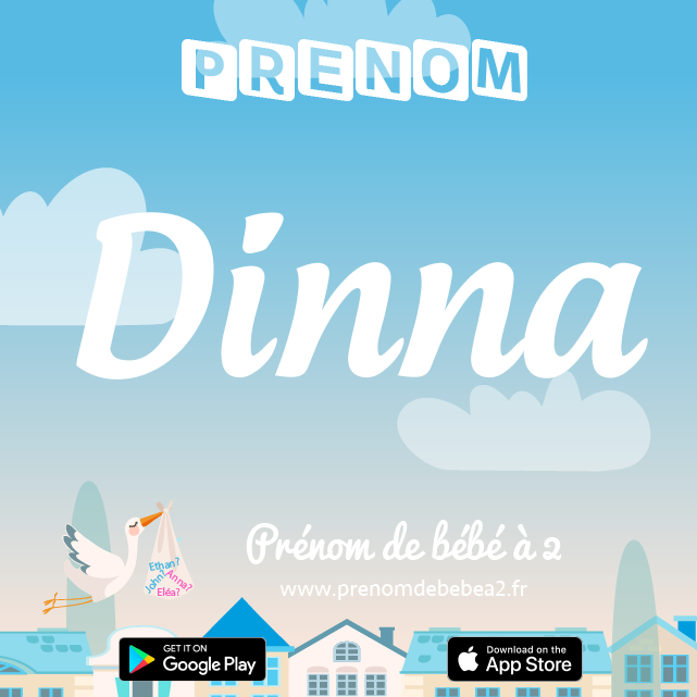 Prénom Dinna : Signification, origine, popularité
