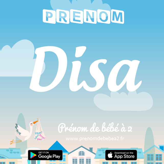 Prénom Disa : Signification, origine, popularité