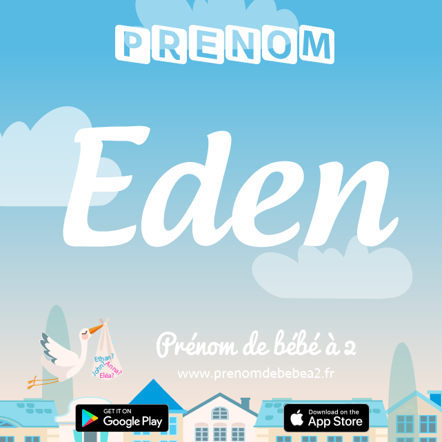 Prénom Eden Signification, origine, popularité