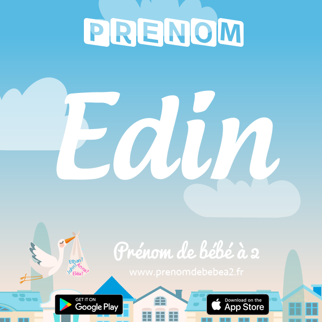 Prénom Edin : Signification, origine, popularité