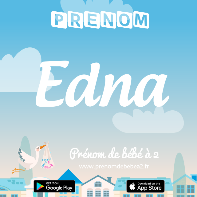Prénom Edna : Signification, origine, popularité
