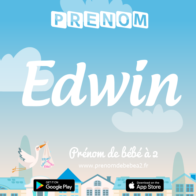 Prénom Edwin : Signification, origine, popularité