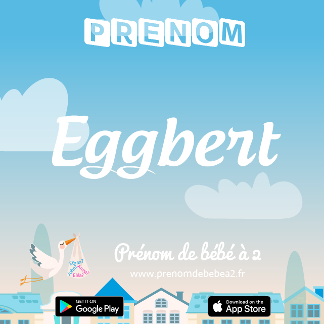 Prénom Eggbert : Signification, origine, popularité