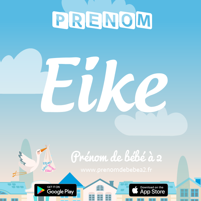 Prénom Eike : Signification, origine, popularité