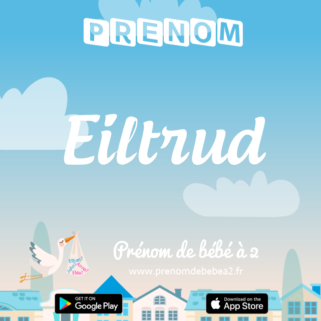 Prénom Eiltrud : Signification, origine, popularité
