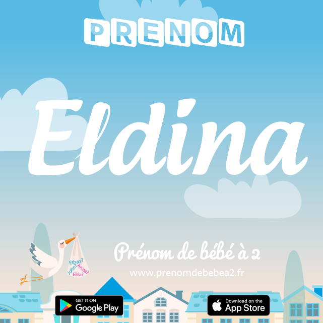 Prénom Eldina : Signification, origine, popularité