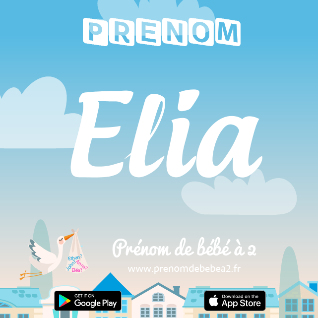 Prénom Elia : Signification, origine, popularité