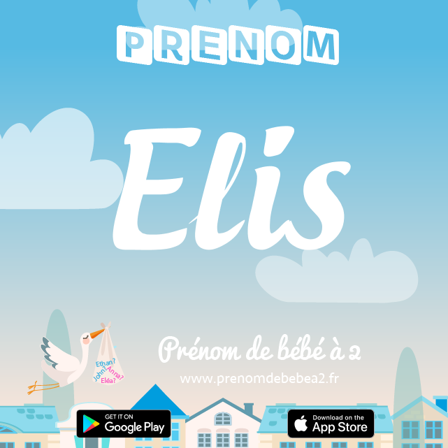 Prénom Elis : Signification, origine, popularité
