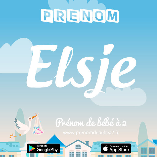 Prénom Elsje : Signification, origine, popularité