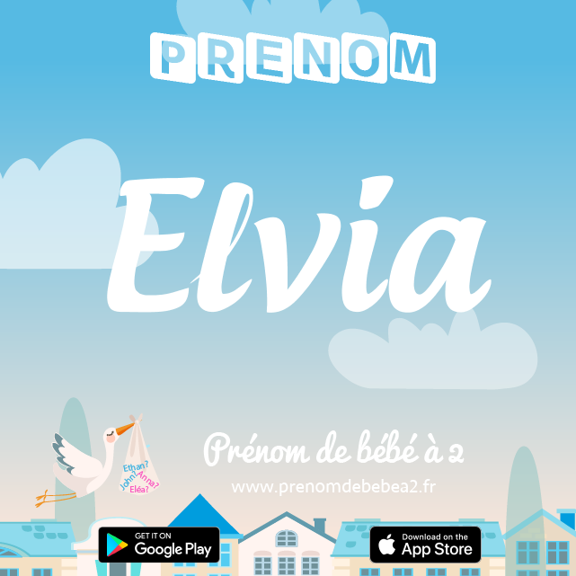 Prénom Elvia : Signification, origine, popularité