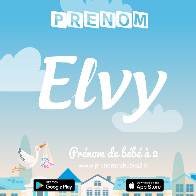 Prénom Elvy : Signification, origine, popularité