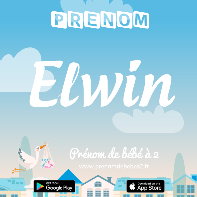 Prénom Elwin : Signification, origine, popularité